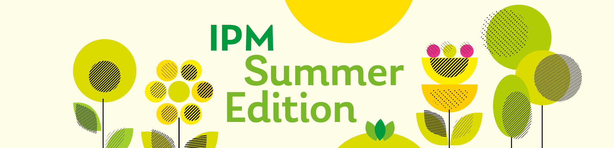 IPM Summer Edition: 
		IPM_Summer_Edition_Header
	